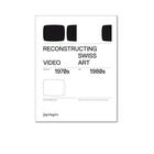 Couverture du livre « Reconstructing swiss video art from the 1970s and 1980s » de Irene Schbiger aux éditions Jrp / Ringier