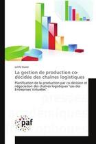 Couverture du livre « La gestion de production co-decidee des chaines logistiques » de Ouzizi-L aux éditions Presses Academiques Francophones