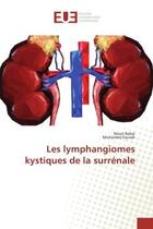 Couverture du livre « Les lymphangiomes kystiques de la surrenale » de Rebai aux éditions Editions Universitaires Europeennes