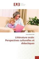 Couverture du livre « Littérature orale: Perspectives culturelles et didactiques » de Touria Dahak Salhi aux éditions Editions Universitaires Europeennes