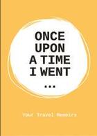 Couverture du livre « Once upon a time i went » de Bakker Lavinia aux éditions Bis Publishers