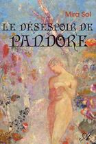 Couverture du livre « Le désespoir de Pandore » de Sol Mira aux éditions Atramenta