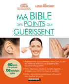 Couverture du livre « Ma bible des points qui guérissent » de Alix Lefief-Delcourt et Laurent Turlin aux éditions Editions Leduc