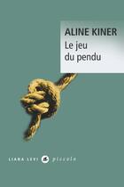 Couverture du livre « Le jeu du pendu » de Aline Kiner aux éditions Liana Levi