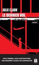 Couverture du livre « Le dernier vol » de Julie Clark aux éditions Archipoche