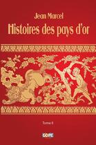 Couverture du livre « Histoires des pays d'or t.II » de Jean Marcel aux éditions Gope