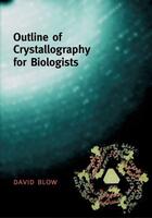 Couverture du livre « Outline of Crystallography for Biologists » de Blow David aux éditions Oup Oxford