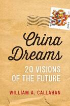 Couverture du livre « China dreams: 20 visions of the future » de Callahan William A aux éditions Editions Racine