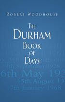 Couverture du livre « The Durham Book of Days » de Woodhouse Robert aux éditions History Press Digital