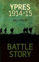 Couverture du livre « Battle Story: Ypres » de Fowler William E aux éditions History Press Digital