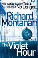 Couverture du livre « The Violet Hour » de Richard Montanari aux éditions Random House Digital