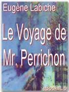 Couverture du livre « Le voyage de monsieur Perrichon » de Eugene Labiche aux éditions Ebookslib