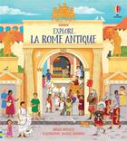 Couverture du livre « Explore... ; la Rome antique » de Abigail Wheatley et Jane Chisholm et Rachael Saunders aux éditions Usborne