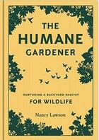 Couverture du livre « The humane gardener » de Nancy Lawson aux éditions Princeton Architectural