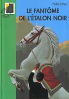 Couverture du livre « L'étalon noir : le fantôme de l'étalon noir » de Walter Farley et Steven Farley aux éditions Hachette Jeunesse