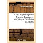 Couverture du livre « Notice biographique sur madame la comtesse de saisseval. 2e edition » de De Ponlevoy-A aux éditions Hachette Bnf