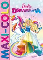 Couverture du livre « Barbie dreamtopia / maxi colo » de  aux éditions Hachette Jeunesse