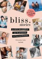 Couverture du livre « Bliss Stories : Le livre décomplexé sur la grossesse et l'accouchement » de Clementine Galey aux éditions Hachette Pratique