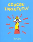 Couverture du livre « Coucou Turlututu ! » de Herve Tullet aux éditions Seuil Jeunesse