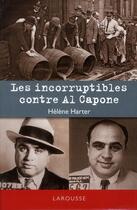 Couverture du livre « Les incorruptibles contre Al Capone » de Helene Harter aux éditions Larousse