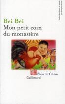 Couverture du livre « Mon petit coin du monastère » de Bei Bei aux éditions Gallimard