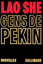 Couverture du livre « Gens de pékin » de Lao She aux éditions Gallimard