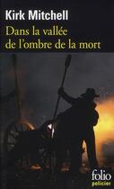 Couverture du livre « Dans la vallée de l'ombre de la mort » de Kirk Mitchell aux éditions Folio