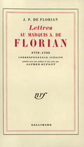 Couverture du livre « Lettres au marquis a. de florian - 1779-1793) » de Florian J-P. aux éditions Gallimard (patrimoine Numerise)