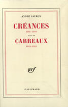 Couverture du livre « Creances (1905-1910) / carreaux (1918-1921) » de Andre Salmon aux éditions Gallimard (patrimoine Numerise)