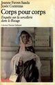 Couverture du livre « Corps pour corps ; enquête sur la sorcellerie dans le bocage » de Josee Contreras et Jeanne Favret-Saada aux éditions Gallimard