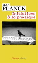 Couverture du livre « Initiations a la physique » de Max Planck aux éditions Flammarion