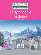 Couverture du livre « La symphonie pastorale ; Niveau 4 ; B2 » de Gide Andre et Francoise Claustres aux éditions Cle International