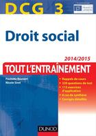 Couverture du livre « Droit social ; DCG 3 ; tout l'entraînement ; 2014/2015 » de Paulette Bauvert et Nicole Siret aux éditions Dunod