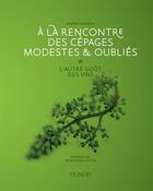 Couverture du livre « À la rencontre des cépages modestes et oubliés ; l'autre goût des vins » de Andre Deyrieux aux éditions Dunod