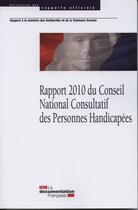 Couverture du livre « Rapport 2010 du conseil national consultatif des personnes handicapees + cd » de  aux éditions Documentation Francaise