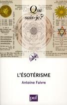 Couverture du livre « L'ésotérisme (5e édition) » de Antoine Faivre aux éditions Que Sais-je ?