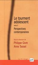 Couverture du livre « Le tourment adolescent Tome 3 ; perspectives contemporaines » de Philippe Givre et Anne Tassel aux éditions Puf