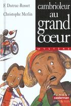 Couverture du livre « Cambrioleur au gd coeur » de Dutruc-Rosset/Merlin aux éditions Casterman