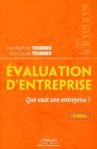 Couverture du livre « Évaluation d'entreprise ; que vaut une entreprise ? (4e édition) » de Tournier J-C Et aux éditions Editions D'organisation