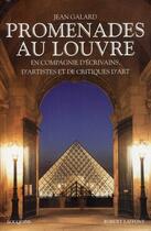 Couverture du livre « Promenades au Louvre en compagnie d'artistes et de critiques d'art » de Galard/Picot aux éditions Bouquins