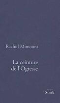 Couverture du livre « La ceinture de l'ogresse » de Rachid Mimouni aux éditions Stock