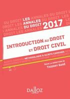 Couverture du livre « Annales introduction au droit et droit civil 2017 ; méthodologie & sujets corrigés » de Thierry Gare aux éditions Dalloz