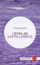 Couverture du livre « L'éveil de l'intelligence » de Jiddu Krishnamurti aux éditions Le Livre De Poche