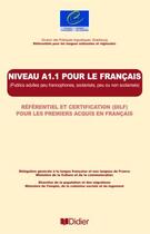 Couverture du livre « Les referentiels - niveau a1.1 - pour le francais - dilf - livre - referentiel et certification / » de Beacco/Tagliante aux éditions Didier