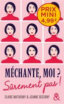 Couverture du livre « Méchante, moi ? Sûrement pas ! » de Jeanne Decerny et Claire Mathenay aux éditions Harlequin
