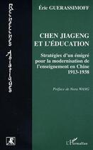 Couverture du livre « Cheng Jiageng et l'éducation : Stratégies d'un émigré pour la modernisation de l'enseignement en Chine 1913-1913 » de Eric Gerassimoff aux éditions Editions L'harmattan