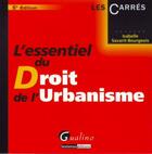 Couverture du livre « L'essentiel du droit de l'urbanisme (6e édition) » de Savarit-Bourgeois Is aux éditions Gualino