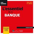 Couverture du livre « L'essentiel de la banque : Tout sur la banque, ses mécanismes, ses risques et son rôle (édition 2024/2025) » de Catherine Karyotis aux éditions Gualino