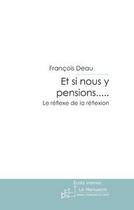 Couverture du livre « Et si nous y pensions..... » de Francois Deau aux éditions Le Manuscrit