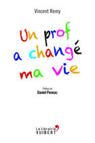 Couverture du livre « Un prof a changé ma vie » de Vincent Remy aux éditions La Librairie Vuibert